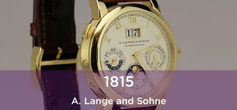  1815 A. Lange and Sohne