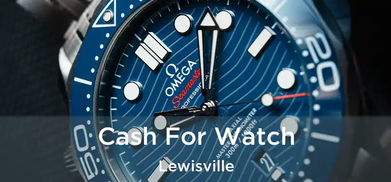  Cash For Watch Lewisville
