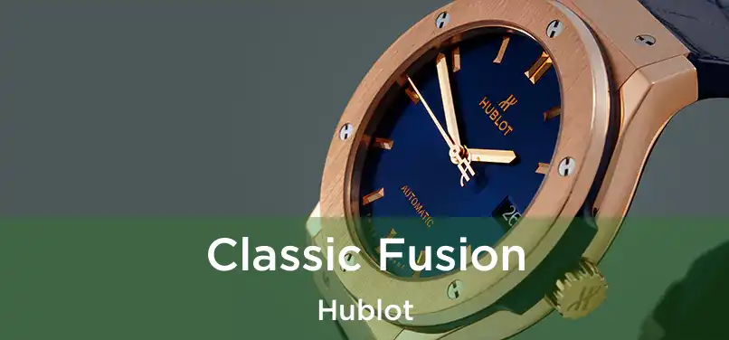  Classic Fusion Hublot