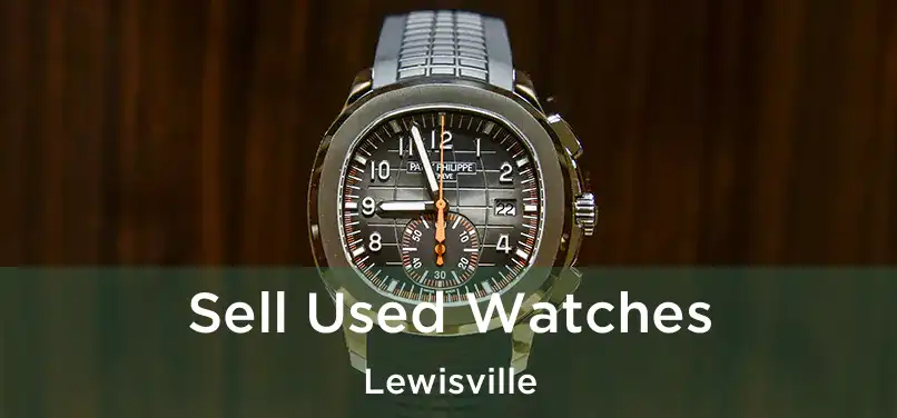  Sell Used Watches Lewisville