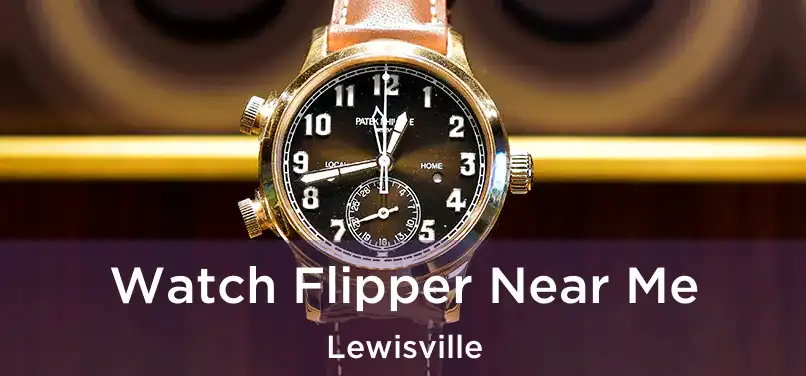  Watch Flipper Near Me Lewisville