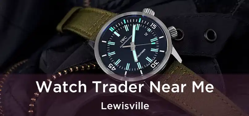  Watch Trader Near Me Lewisville
