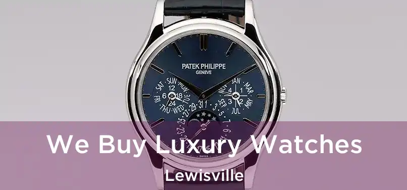  We Buy Luxury Watches Lewisville
