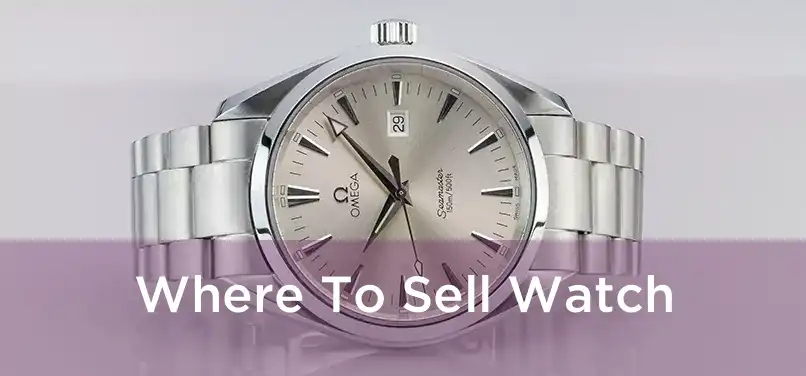  Where To Sell Watch 